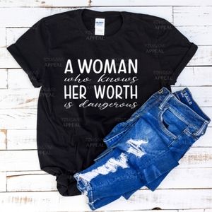 "A Woman Who Knows Her Worth..." Handmade T-Shirt; Sizes S, M, L, XL
